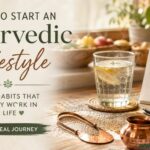How to Start an Ayurvedic Lifestyle