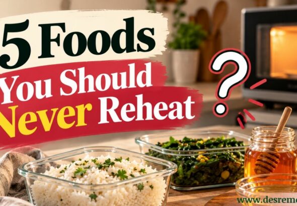 5 Foods You Should Never Reheat