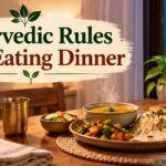 Ayurvedic Rules for Eating Dinner